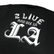 画像1: 2 LIVE AND DIE IN LA TEE  (1)